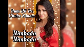 Nimbooda Nimbooda Lyrical Video |Hum dil de chuke sanam |Ajay devgan , Aishwarya rai.. ❤