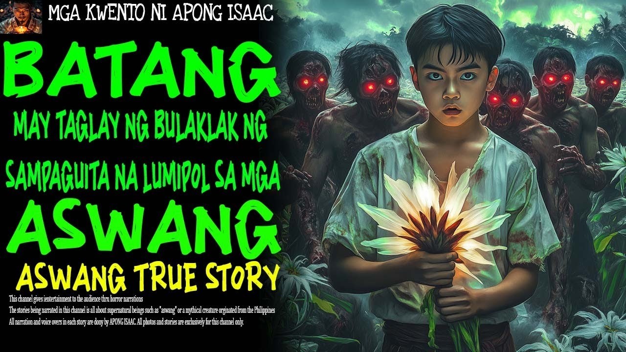 BATANG MAY TAGLAY NG BULAKLAK NG SAMPAGUITA NA LUMIPOL SA MGA ASWANG | Aswang True Story