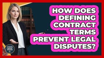 How Does Defining Contract Terms Prevent Legal Disputes? - Avoiding Common Legal Mistakes