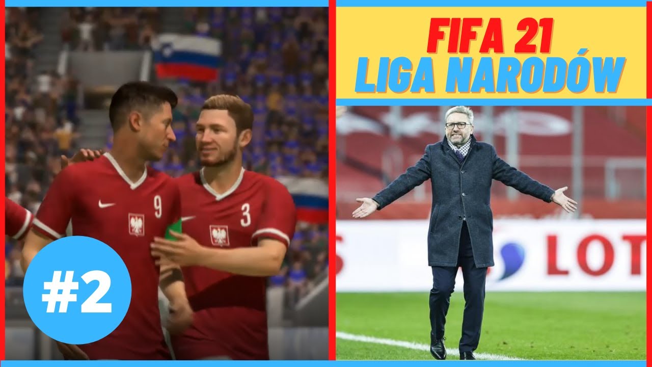 Liga Narodow Fifa 21 I 2 Mecz O Wszystko Youtube