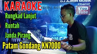 Rungkad - Lanjut , Runtah , Pantun Janda Karaoke Patam Gondang Kn7000