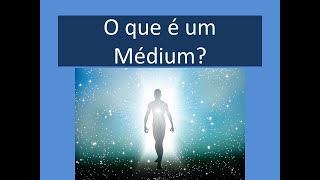 O que é um médium?