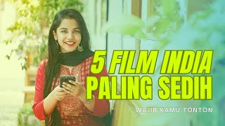 5 FILM INDIA YANG PALING SEDIH DAN MENGURAS AIR MATA