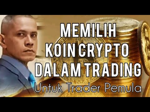 Memilih Koin Krypto Dalam Trading Untuk Trader Pemula