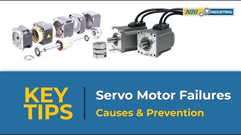 Key Tips | Servo Motor Failure: Causes & Prevention