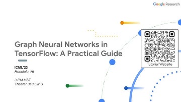 Graph Neural Networks in TensorFlow: A Practical Guide, ICML