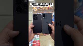 Oppo Reno 15 Pro Mini Vs Oneplus 15R Camera Comparison