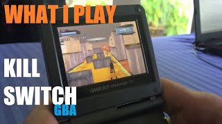 What I play: KILL SWITCH (GBA)