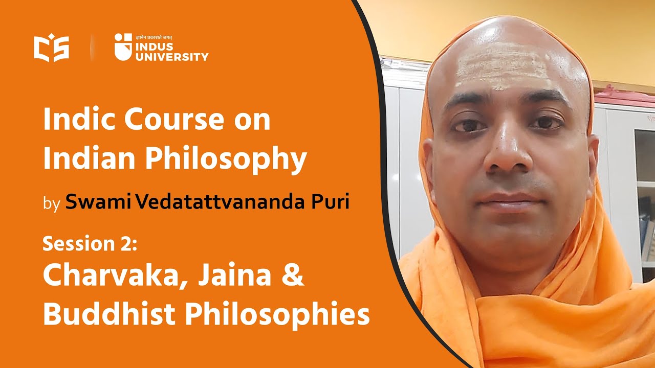 Charvaka, Jaina & Buddhist Philosophies (Session 2) - Swami Vedatattvananda Puri - #IndicTalks