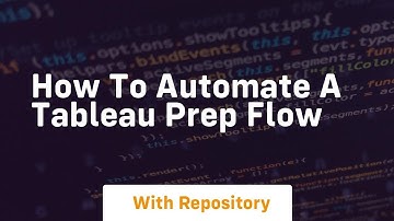 how to automate a tableau prep flow