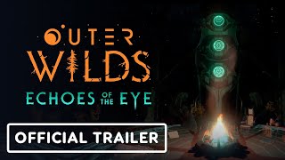 Outer Wilds: Echoes of the Eye - Official Launch Trailer