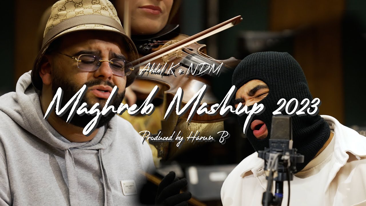 Abdel K ft NDM   Maghreb Mashup 2023 prod Harun B