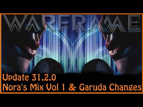 Warframe Update 31 2 0 Nora S Mix Vol 1 Garuda Changes