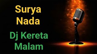DJ KERETA MALAM (SURYA NADA)