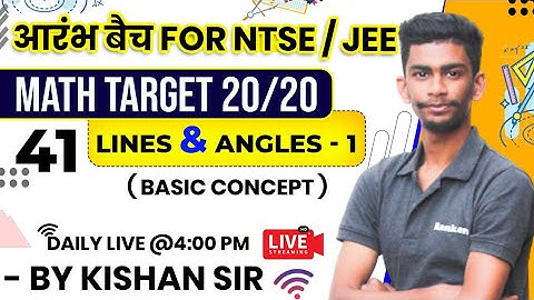 Day-41 Lines & Angles -1 ( Complete Geometry )| 4:00 Pm NTSE/JEE Maths | NTSE Maths