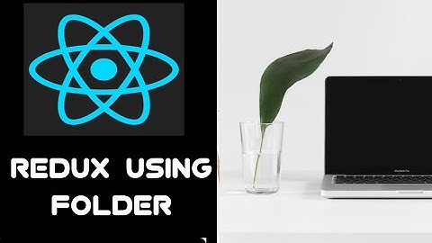 #57 Redux Using Folder Structure in ReactJs