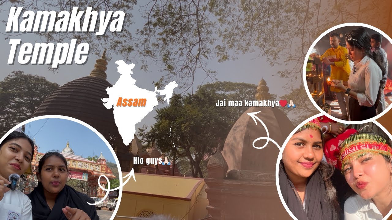 || Kamakhya Temple By Sonia Dey 🔱|| Visit Kamakhya Temple, Guwahati : A Spiritual Experience || 