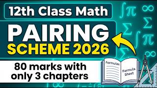 12th Class Math Pairing Scheme 2026 | Score 80 Marks with Only 3 Chapters