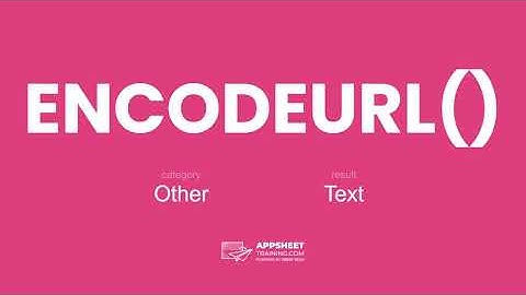AppSheet ENCODEURL() Expression