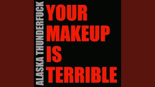 Download Lagu Your Makeup Is Terrible