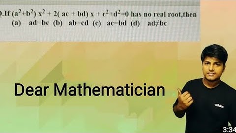 If (a2+b2)x2 + 2( ac + bd) x + c2+d2=0 has no real root,then||Quadratic Equation Question