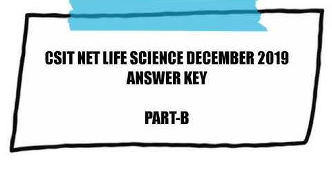 CSIT NET LIFE SCIENCE DECEMBER 2019 ANSWER KEY PART-B #2
