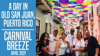 Carnival Breeze 2019 Vlog Day 5 - A Day in Old San Juan, Puerto Rico!