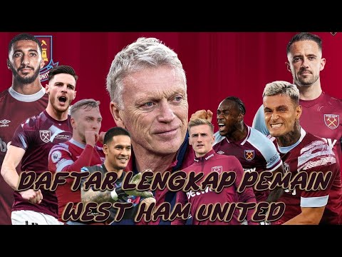 axetoto x colortoto - DAFTAR LENGKAP SKUAD WEST HAM UNITED 2023/2024