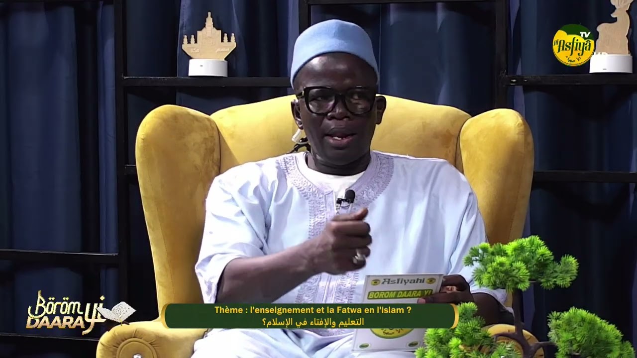 DIRECT-BOROM DAARA YI - L'ENSEIGNEMENT ET LA FATWA EN ISLAM ?