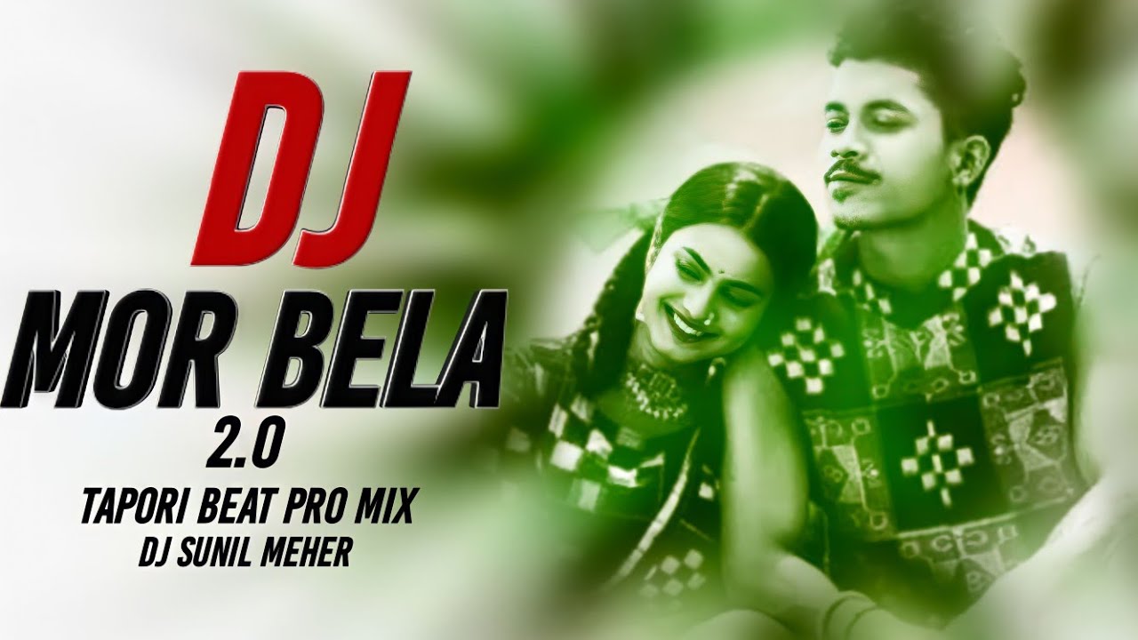 Mor Bela 20  Ft Bijay Anand Sahu  Tapori  Beat Pro Remix  Dj Sunil Meher Ptg