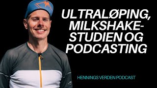 Hans Kristian Smedsrød: Ultraløping, Milkshake-studien og Podcasting | Hennings Verden Podcast #79