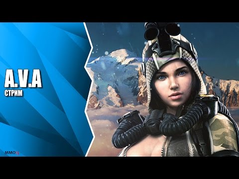 A.V.A (Alliance of Valiant Arms). Стрим с русского ЗБТ