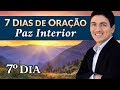 CAMPANHA DE ORAÇÃO - 7 DIAS PARA TER PAZ INTERIOR - (7º DIA)