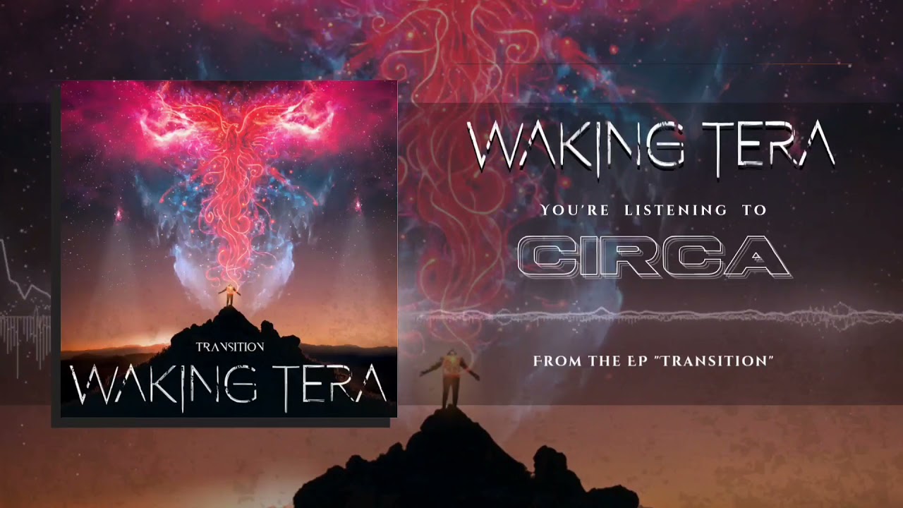Watch Waking Tera - Circa (Official Audio Stream) on YouTube Watch Waking Tera - Circa (Official Audio Stream) on YouTube