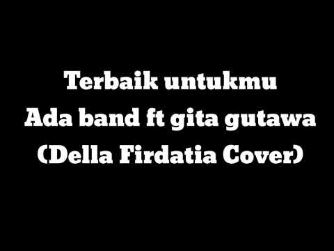 Terbaik Untukmu - Della Firdatia Cover (Lirik) | Ada Band ft Gita Gutawa