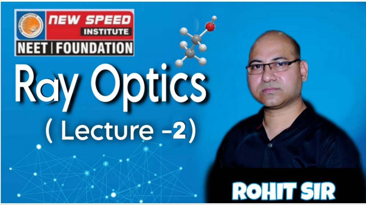 Ray optics lecture - 02 || NEET 2026 || BY ROHIT AWASTHI SIR 26/9/25 ...