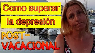 Como superar la DEPRESIÓN POSTVACACIONAL