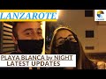 LANZAROTE - PLAYA BLANCA by NIGHT, LATEST UPDATES PROMENADE and CALLE LIMONES