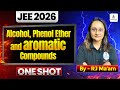 Don’t Miss! Alcohols, Phenols &amp; Ethers ONE SHOT 🚀 JEE 2026 | RJ Ma’am