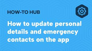 How to update personal details and emergency contacts on the app CA