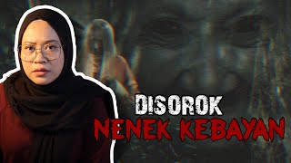 SERAM FOLLOWERS PART 7| DISOROK NENEK KEBAYAN