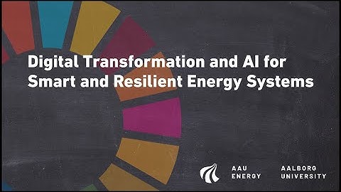 Digital Transformation and AI by Mission Chair by Professor Huai Wang, AAU Energy