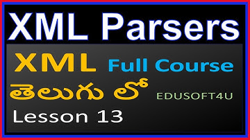 XML Parsers - XML Total Course in Telugu-Lesson 13