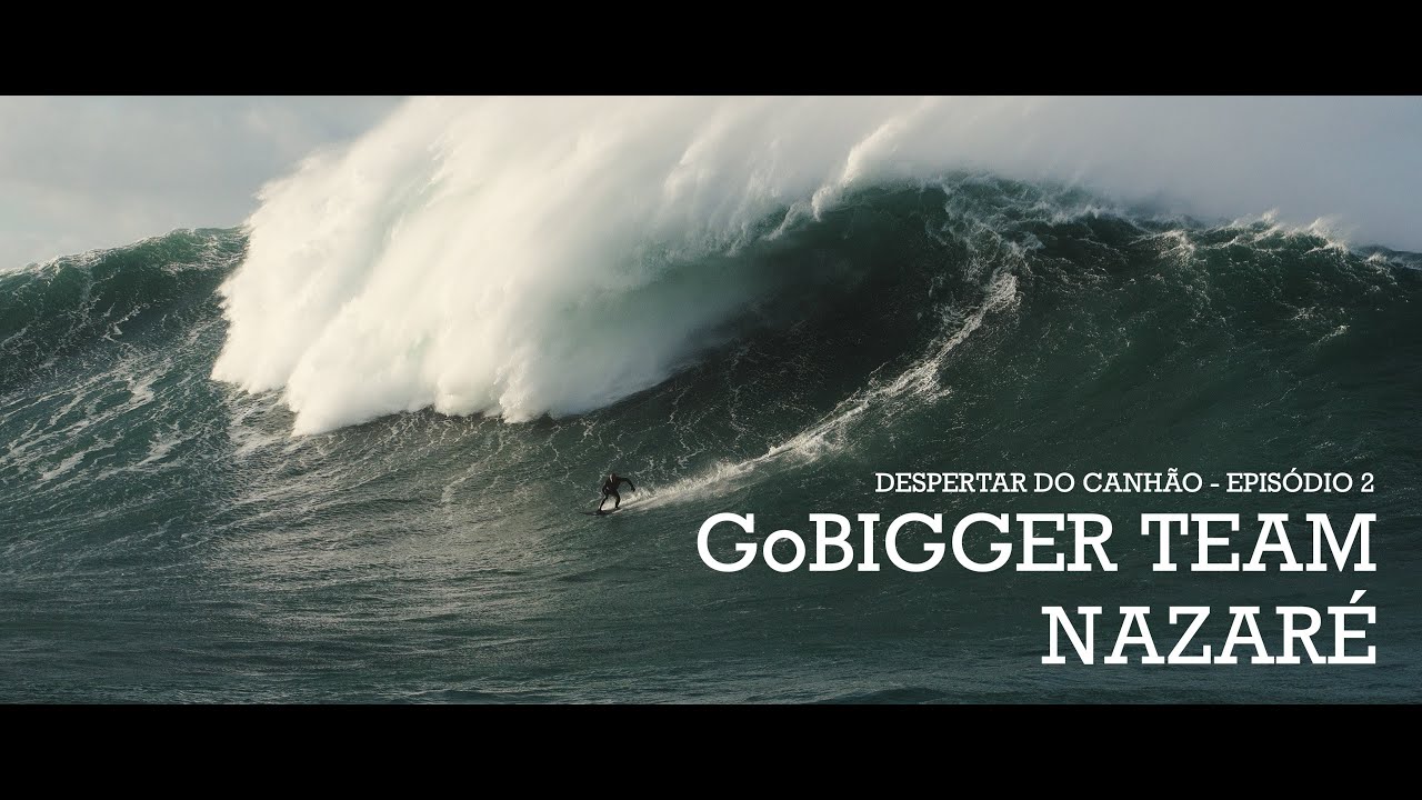 GoBIGGER TEAM - Nazaré - EP 2. Despertar do Canhão