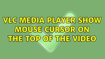 VLC media player show mouse cursor on the top of the video