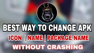 How to change apk icon | name and package name without crashing