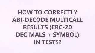 How to correctly ABI-decode multicall results (ERC-20 decimals + symbol) in tests