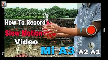 How To Record Slow Motion Video On Mi A3 A2 A1| How mack a slow mo video without any app any Phone