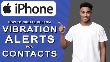 How to Create Custom Vibration Alerts for Contacts (2025)