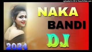 Naka Bandi 2024 Dj Dance Dholki mix Dj Wazid Remixer